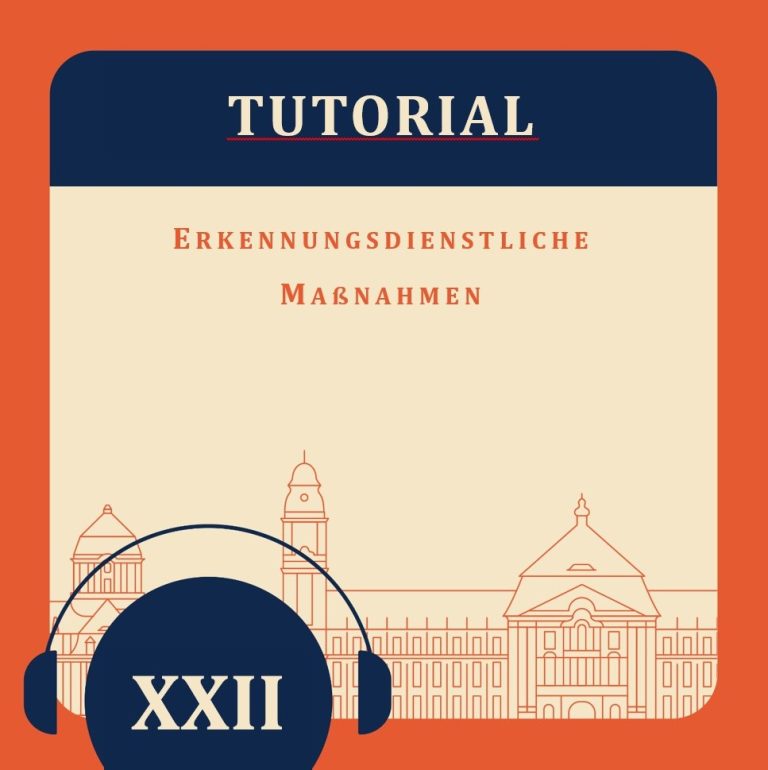 Tutorial XXII – Erkennungsdienstliche Maßnahmen