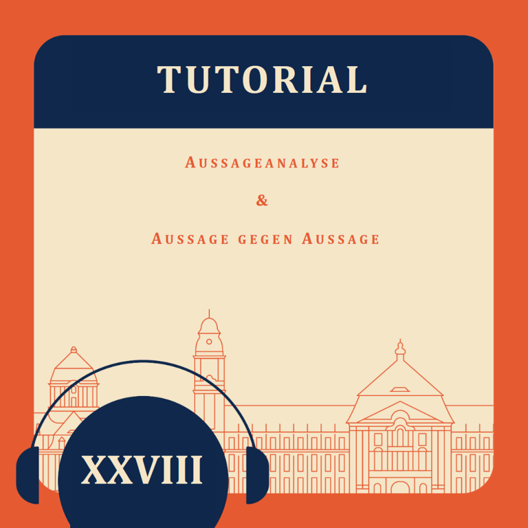 Tutorial XXVIII – Aussageanalyse & Aussage gegen Aussage