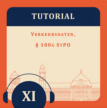 Tutorial XI – Verkehrsdaten, § 100g StPO