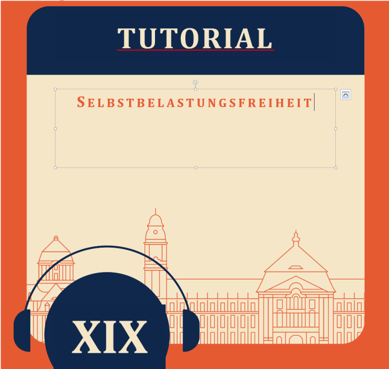 Tutorial XIX – Selbstbelastungsfreiheit