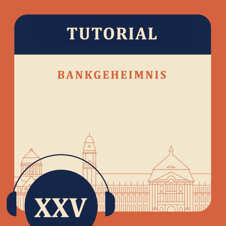 Tutorial XXV – Bankgeheimnis