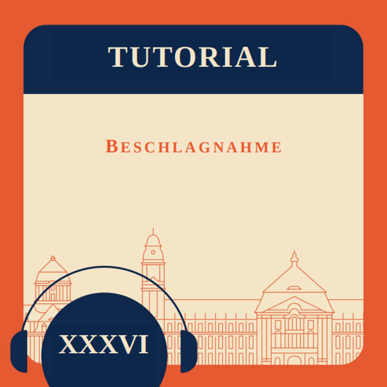 Tutorial XXXVI – Beschlagnahme